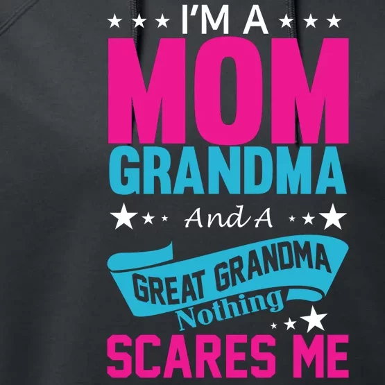 I'm A Mom Grandma And A Great Grandma Funny Performance Fleece Hoodie