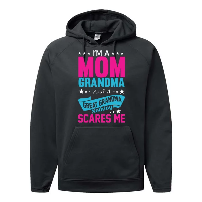 I'm A Mom Grandma And A Great Grandma Funny Performance Fleece Hoodie