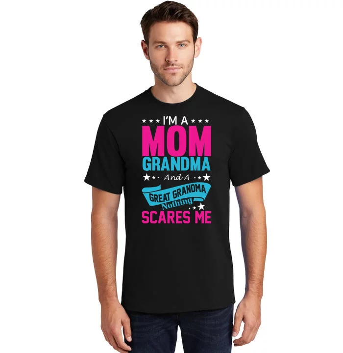 I'm A Mom Grandma And A Great Grandma Funny Tall T-Shirt