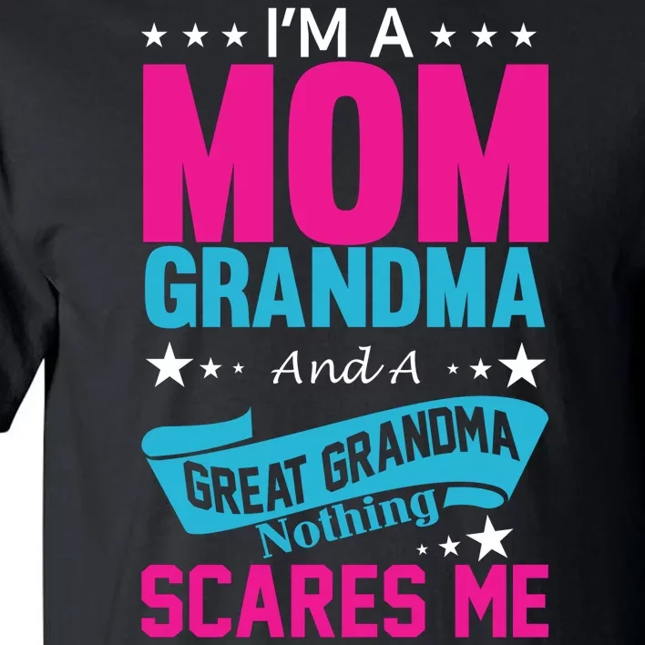 I'm A Mom Grandma And A Great Grandma Funny Tall T-Shirt