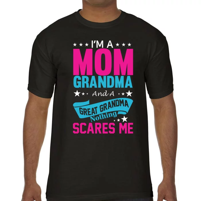 I'm A Mom Grandma And A Great Grandma Funny Comfort Colors T-Shirt