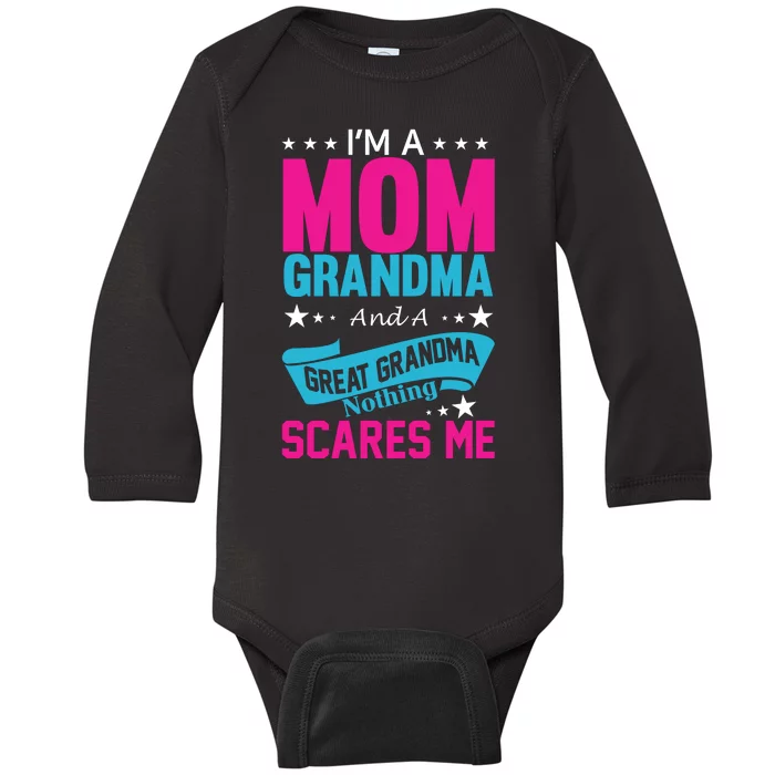 I'm A Mom Grandma And A Great Grandma Funny Baby Long Sleeve Bodysuit