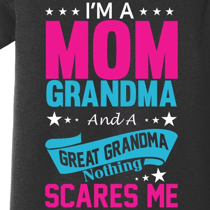 I'm A Mom Grandma And A Great Grandma Funny Baby Bodysuit