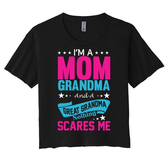 I'm A Mom Grandma And A Great Grandma Funny Women's Crop Top Tee