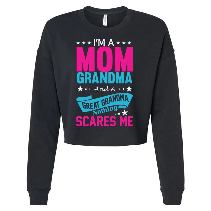 I'm A Mom Grandma And A Great Grandma Funny Cropped Pullover Crew