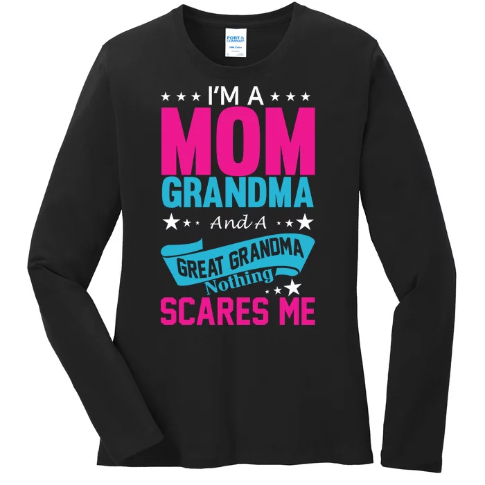 I'm A Mom Grandma And A Great Grandma Funny Ladies Long Sleeve Shirt