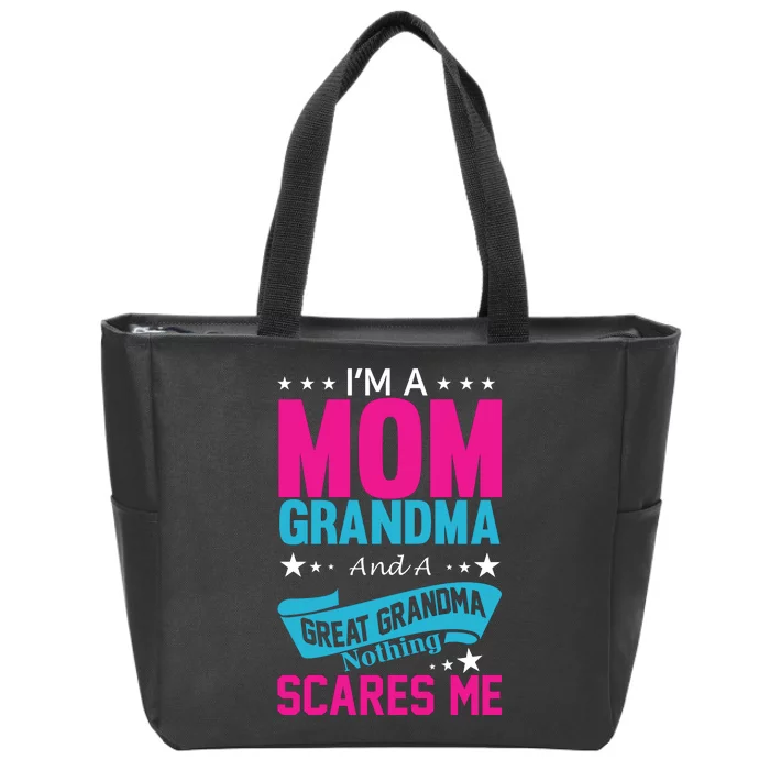 I'm A Mom Grandma And A Great Grandma Funny Zip Tote Bag