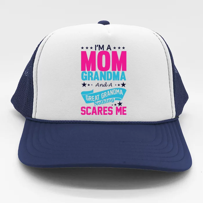 I'm A Mom Grandma And A Great Grandma Funny Trucker Hat