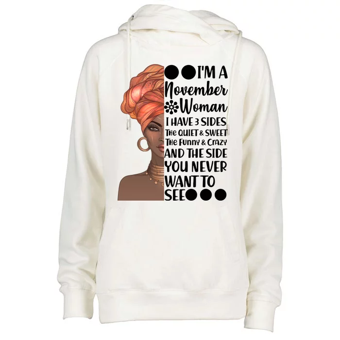 I'm A November Woman I Have 3 Sides Birthday Womens Funnel Neck Pullover Hood