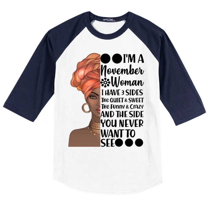 I'm A November Woman I Have 3 Sides Birthday Baseball Sleeve Shirt