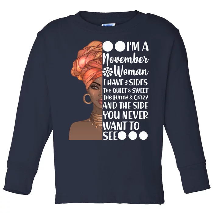 I'm A November Woman I Have 3 Sides Birthday Toddler Long Sleeve Shirt