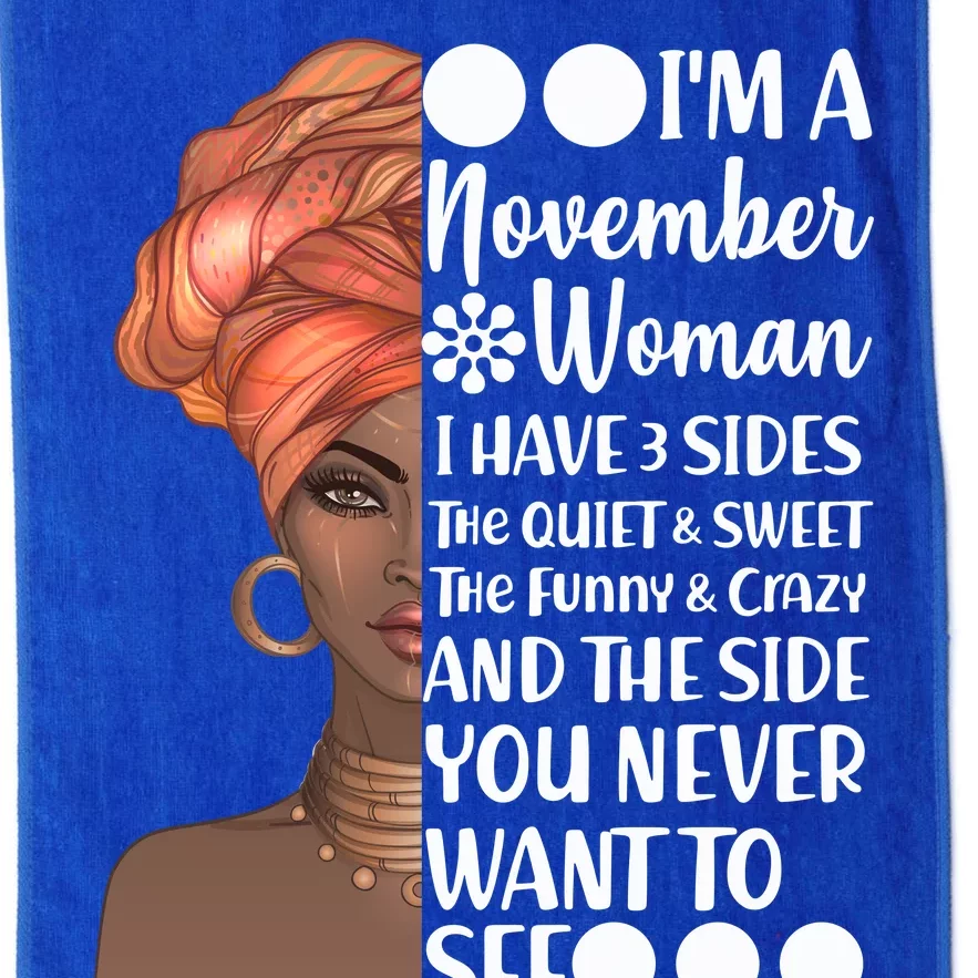 I'm A November Woman I Have 3 Sides Birthday Platinum Collection Golf Towel