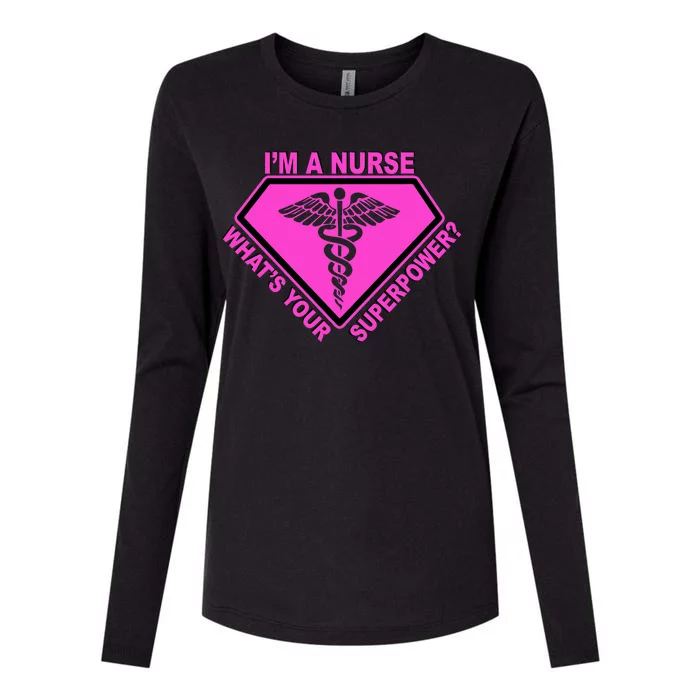 I'm A Nurse What's Your Superpower Womens Cotton Relaxed Long Sleeve T-Shirt