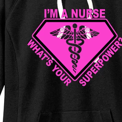 I'm A Nurse What's Your Superpower Women's Fleece Hoodie