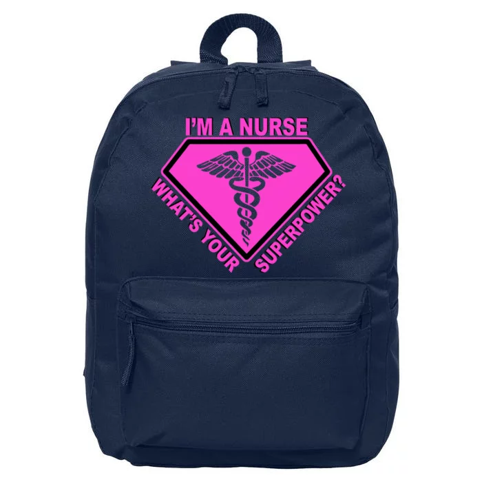 I'm A Nurse What's Your Superpower 16 in Basic Backpack