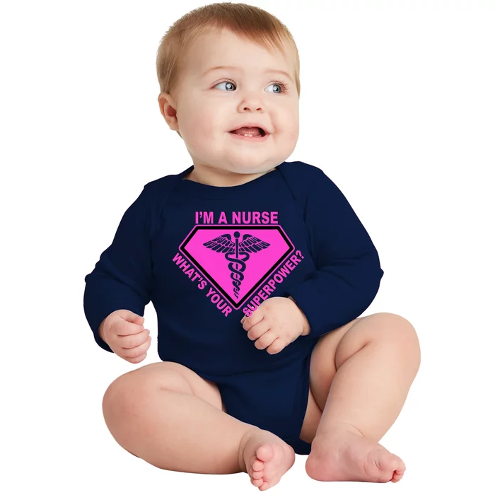 I'm A Nurse What's Your Superpower Baby Long Sleeve Bodysuit