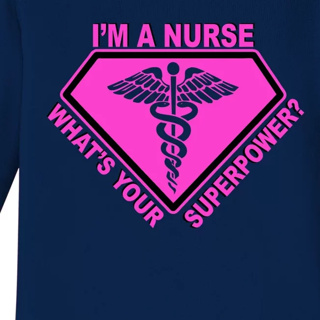 I'm A Nurse What's Your Superpower Baby Long Sleeve Bodysuit