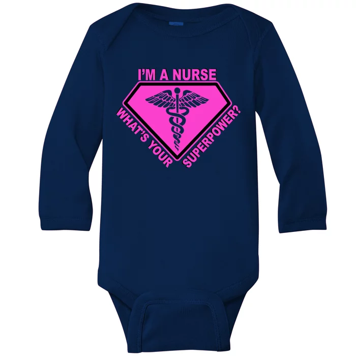 I'm A Nurse What's Your Superpower Baby Long Sleeve Bodysuit