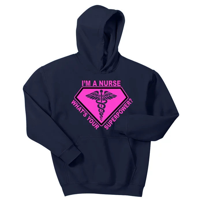 I'm A Nurse What's Your Superpower Kids Hoodie