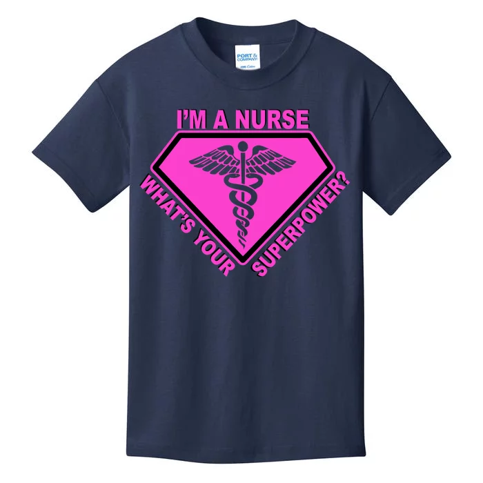 I'm A Nurse What's Your Superpower Kids T-Shirt