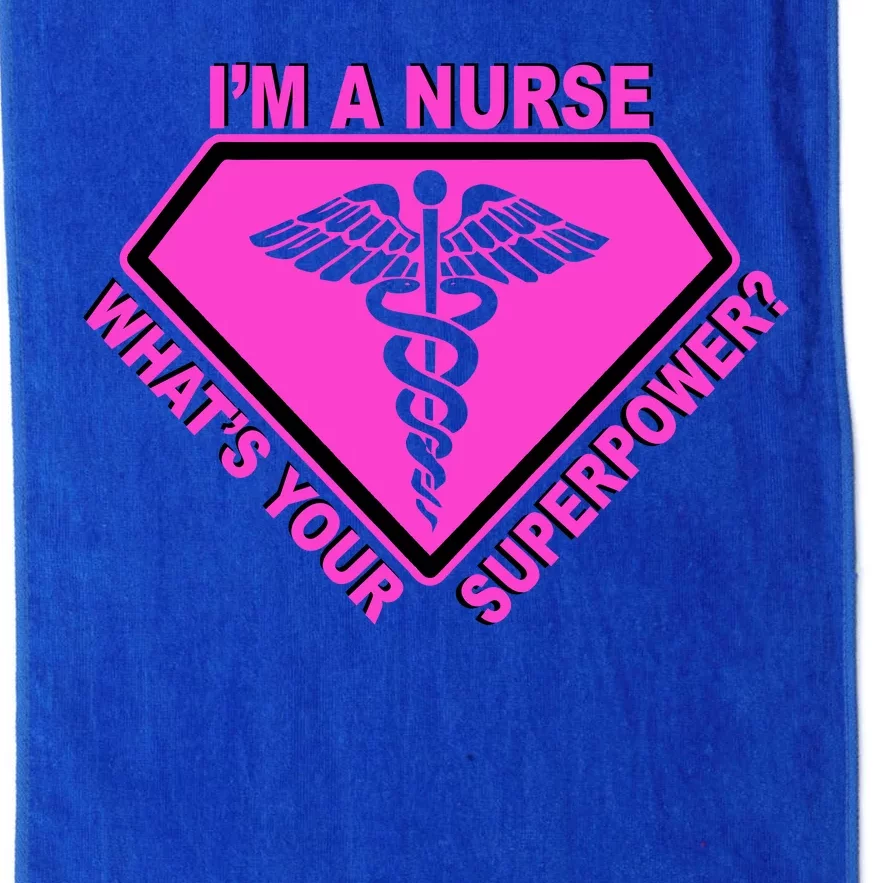 I'm A Nurse What's Your Superpower Platinum Collection Golf Towel