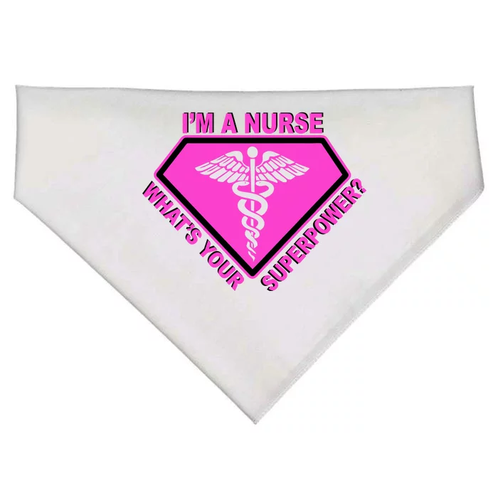 I'm A Nurse What's Your Superpower USA-Made Doggie Bandana