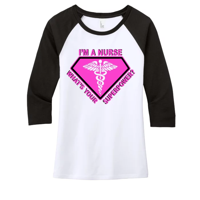 I'm A Nurse What's Your Superpower Women's Tri-Blend 3/4-Sleeve Raglan Shirt