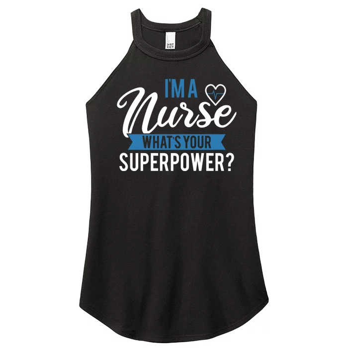 I'm A Nurse What's Your Superpower Funny Women’s Perfect Tri Rocker Tank