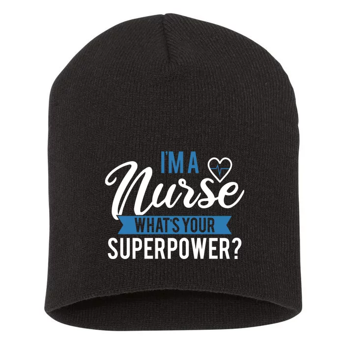 I'm A Nurse What's Your Superpower Funny Short Acrylic Beanie