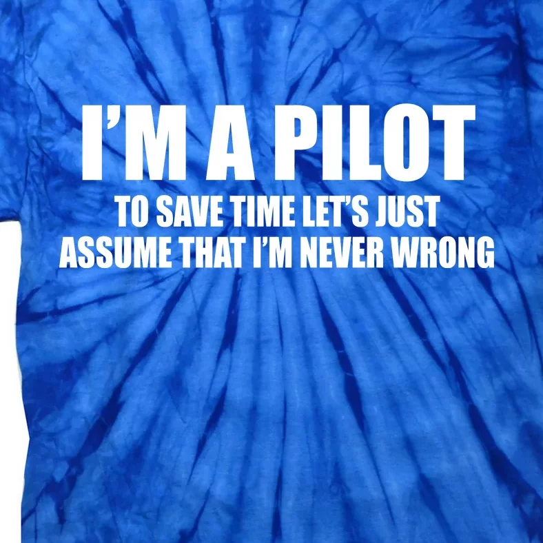 I'm A Pilot Tie-Dye T-Shirt