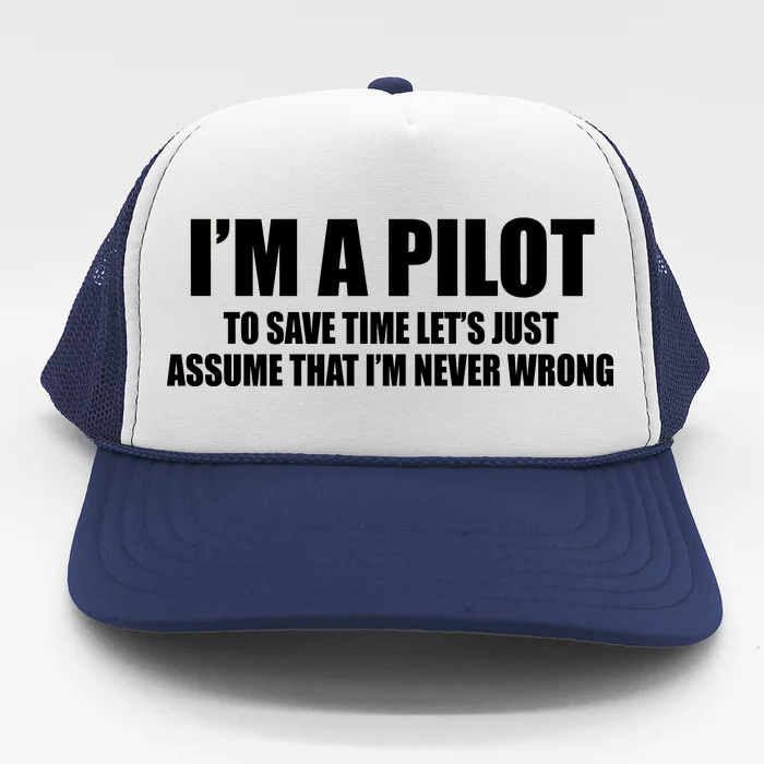 I'm A Pilot Trucker Hat