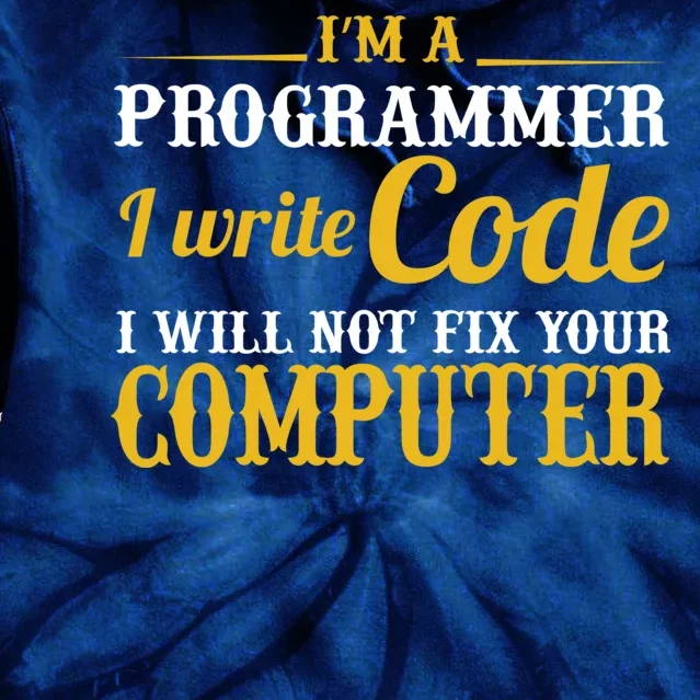 I'm A Programmer I Write Code Tie Dye Hoodie