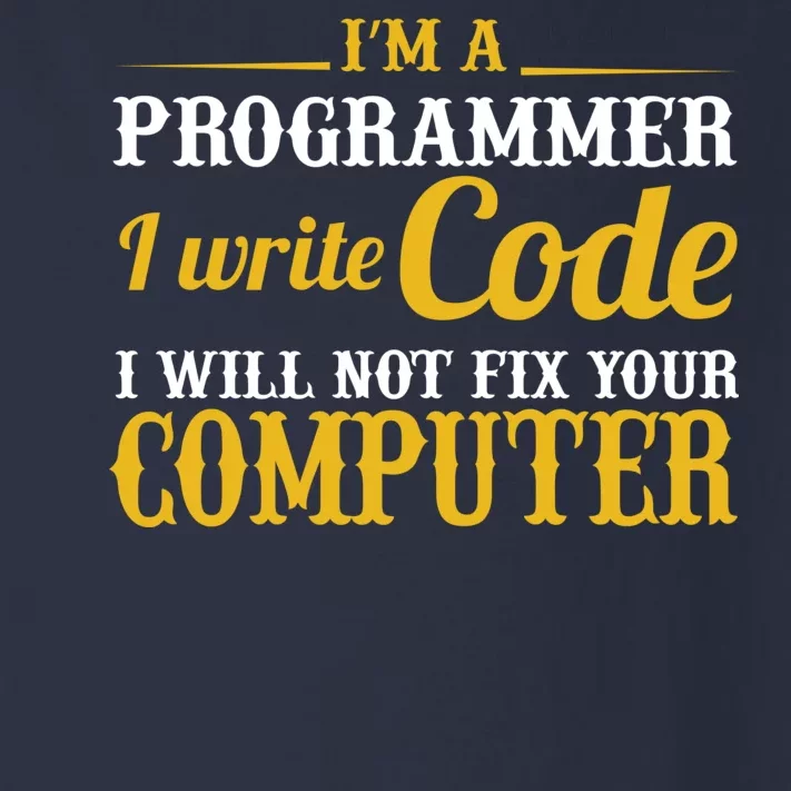 I'm A Programmer I Write Code Toddler Long Sleeve Shirt