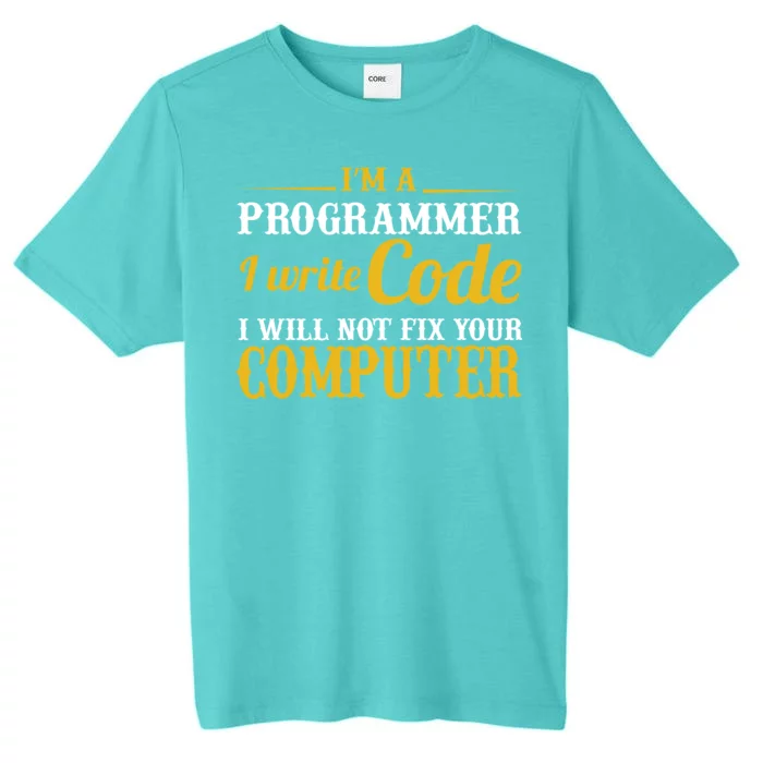 I'm A Programmer I Write Code ChromaSoft Performance T-Shirt