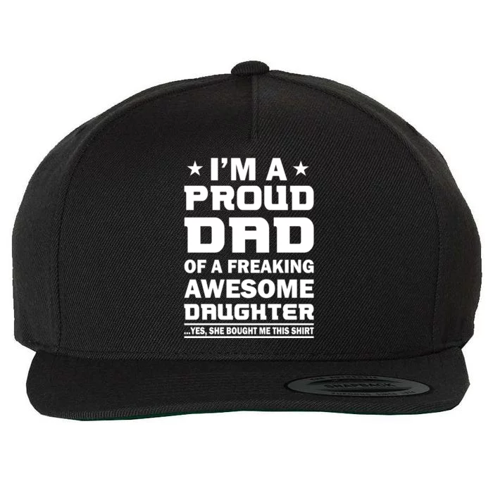 I'm A Proud Dad Of A Freaking Awesome Daughter Wool Snapback Cap