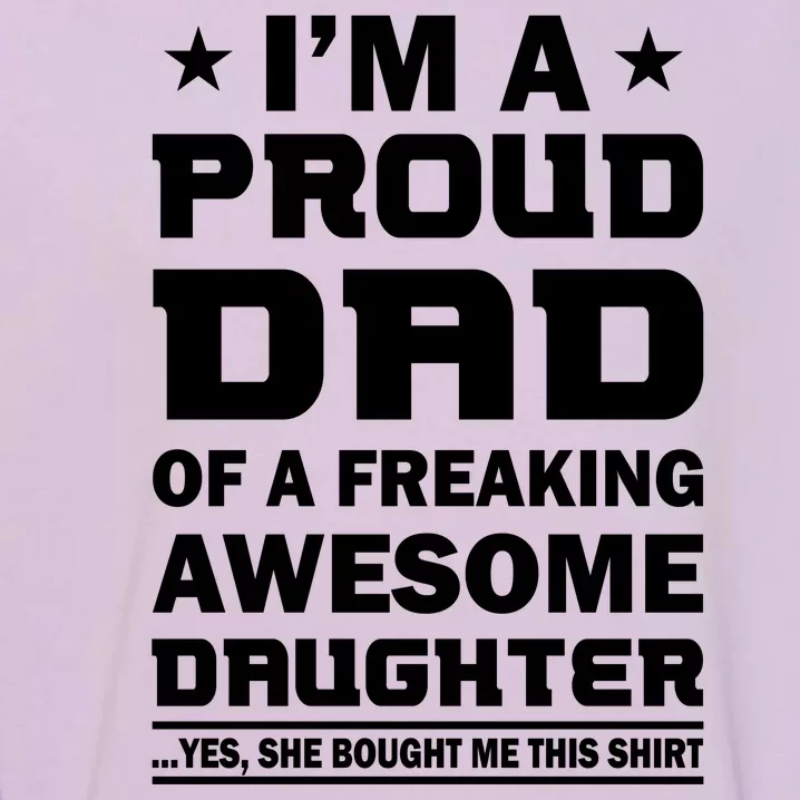 I'm A Proud Dad Of A Freaking Awesome Daughter Garment-Dyed Sweatshirt