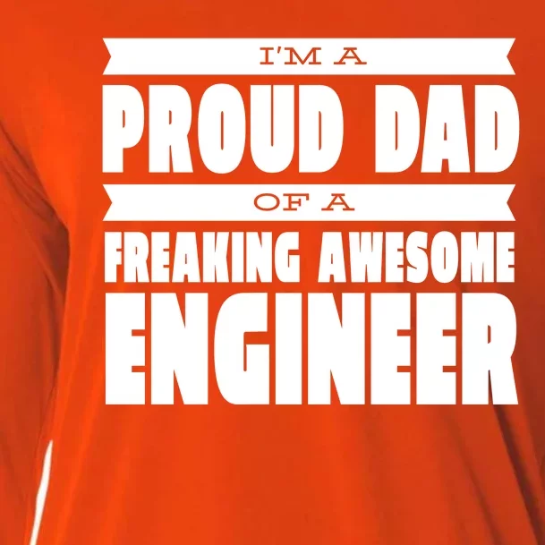 I'm A Proud Dad Of A Freaking Awesome Engineer Cooling Performance Long Sleeve Crew