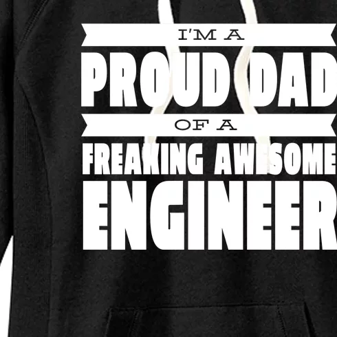 I'm A Proud Dad Of A Freaking Awesome Engineer Women's Fleece Hoodie