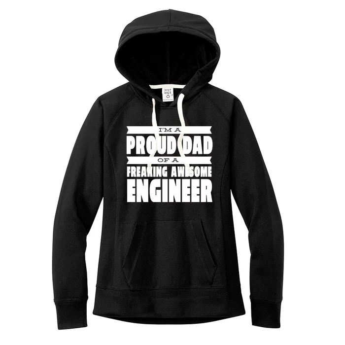 I'm A Proud Dad Of A Freaking Awesome Engineer Women's Fleece Hoodie