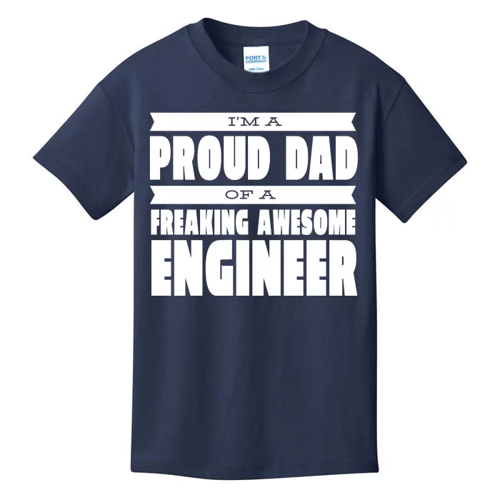 I'm A Proud Dad Of A Freaking Awesome Engineer Kids T-Shirt