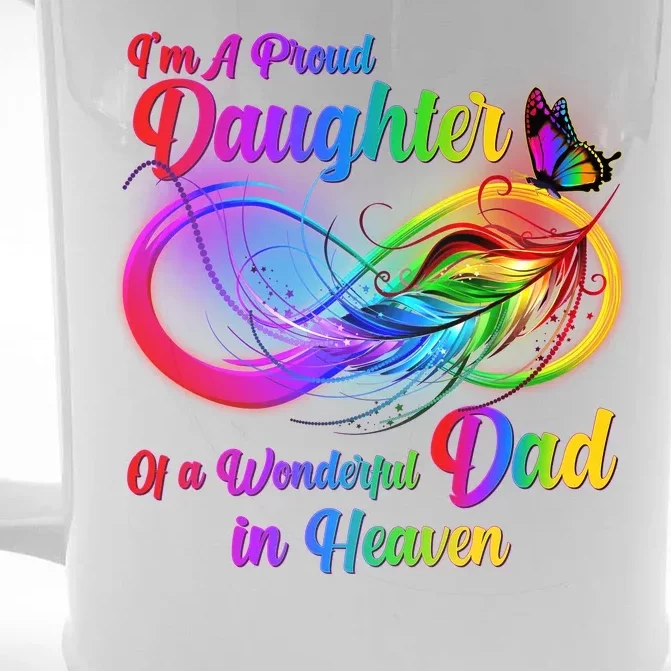 I'm A Proud Daughter Of A Wonder Dad In Heaven Front & Back Beer Stein