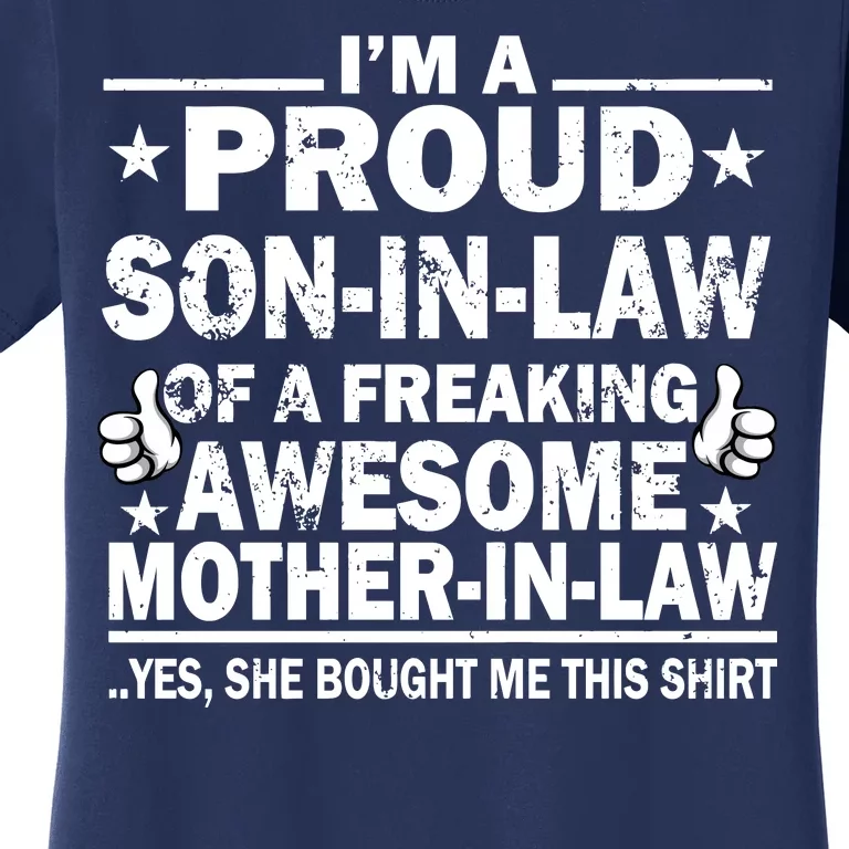 I'm A Proud Son In Law Of A Freaking Awesome Mother In Law Women's T-Shirt