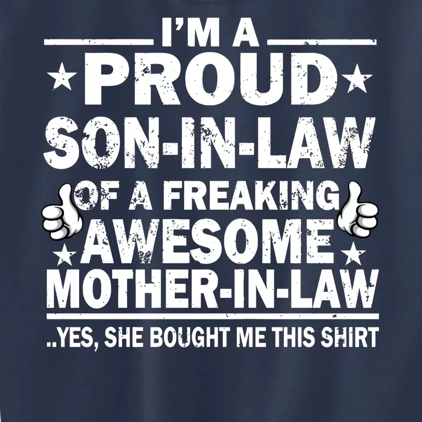 I'm A Proud Son In Law Of A Freaking Awesome Mother In Law Kids Sweatshirt