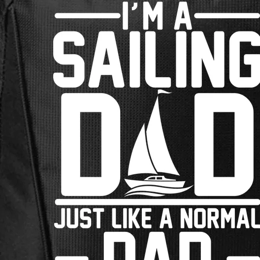 I'm A Sailing Dad Like A Normal Dad But Much Cooler City Backpack