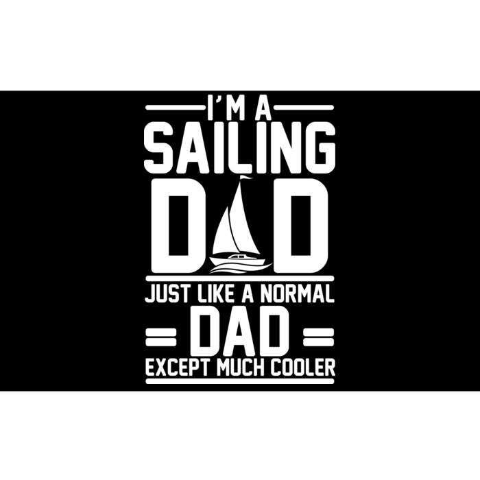 I'm A Sailing Dad Like A Normal Dad But Much Cooler Bumper Sticker