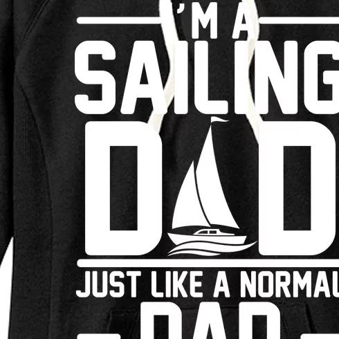 I'm A Sailing Dad Like A Normal Dad But Much Cooler Women's Fleece Hoodie