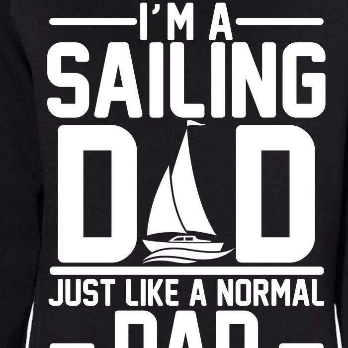 I'm A Sailing Dad Like A Normal Dad But Much Cooler Womens California Wash Sweatshirt