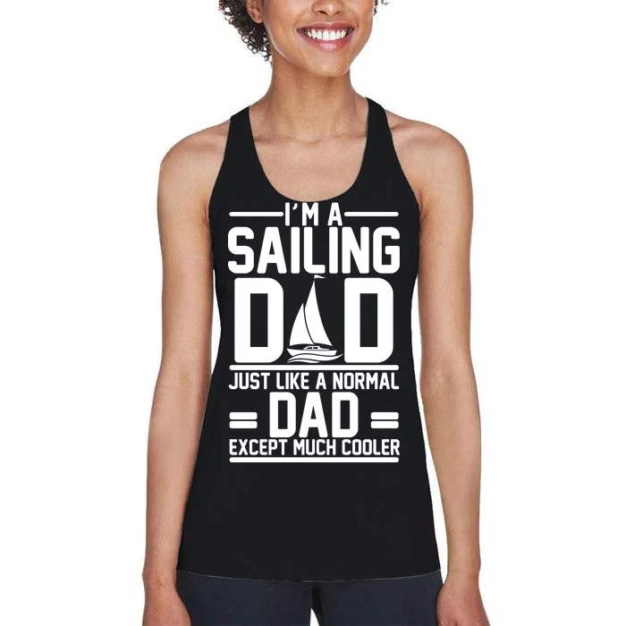 I'm A Sailing Dad Like A Normal Dad But Much Cooler Women's Racerback Tank