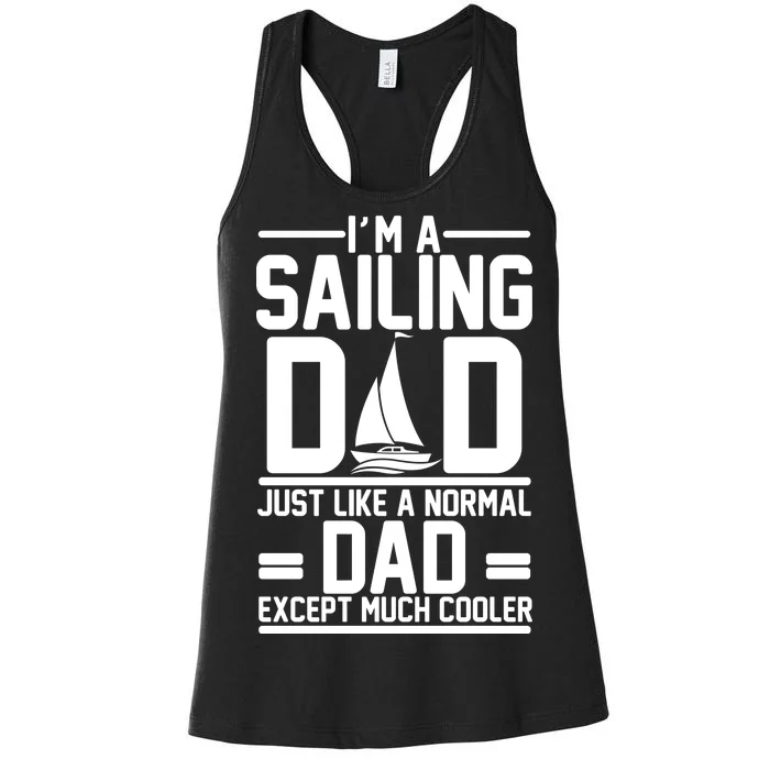 I'm A Sailing Dad Like A Normal Dad But Much Cooler Women's Racerback Tank