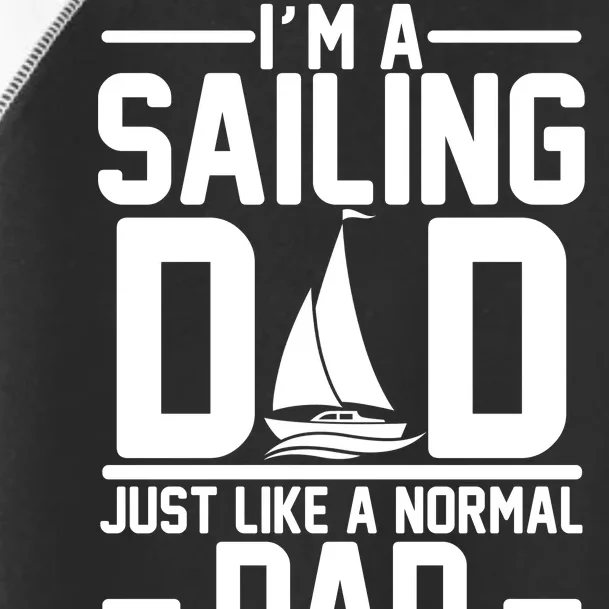 I'm A Sailing Dad Like A Normal Dad But Much Cooler Toddler Fine Jersey T-Shirt